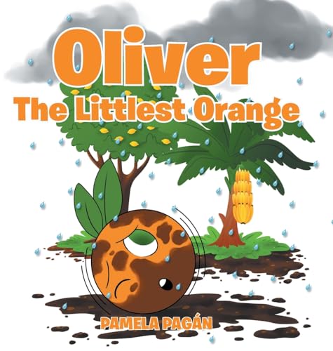 Oliver: The Littlest Orange von Christian Faith Publishing, Inc