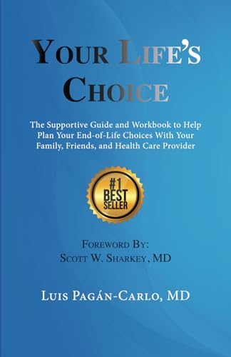 Your Life's Choice: The Supportive Guide and Workbook to Help Plan Your End-of-Life Choices With Your Family, Friends, and Health Care Provider von Prominent Books LLC