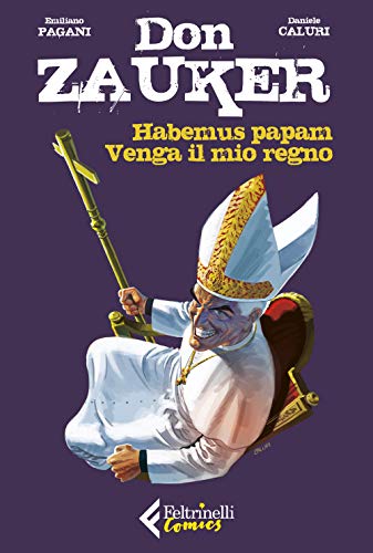 Habemus papam-Venga il mio regno. Don Zauker (Feltrinelli Comics)