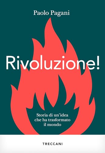 Rivoluzione! Storia di un'idea che ha trasformato il mondo (Visioni) von Treccani