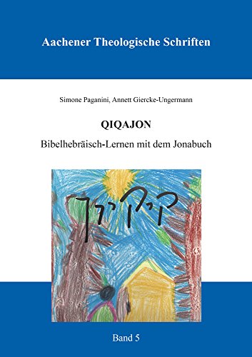 QIQAJON: Bibelhebräisch-Lernen mit dem Jonabuch (Aachener Theologische Schriften) von Shaker