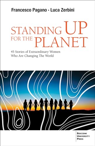 Standing Up for the Planet: 45 Stories of Extraordinary Women Who Are Changing the World Standing Up for the Planet: 45 Stories of Extraordinary Women Who Are Changing the World