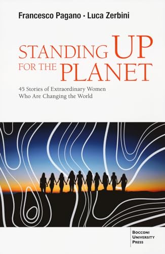 Standing up for the planet. 45 stories of extraordinary women who are changing the world von Bocconi University Press