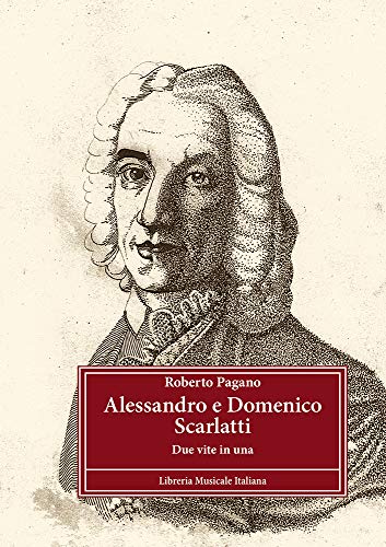 Alessandro e Domenico Scarlatti. Due vite in una (Studi e saggi) von LIM