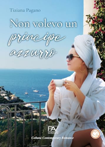Non volevo un principe azzurro (Contemporary romance) von Pav Edizioni