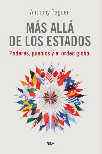 Más allá de los Estados: Poderes, pueblos y el orden global Más allá de los Estados: Poderes, pueblos y el orden global von RBA Libros