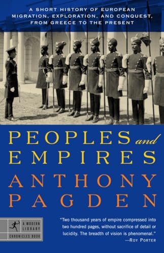 Peoples and Empires: A Short History of European Migration, Exploration, and Conquest, from Greece to the Present (Modern Library Chronicles, Band 6) von Modern Library