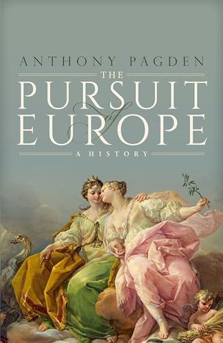 The Pursuit of Europe: A History