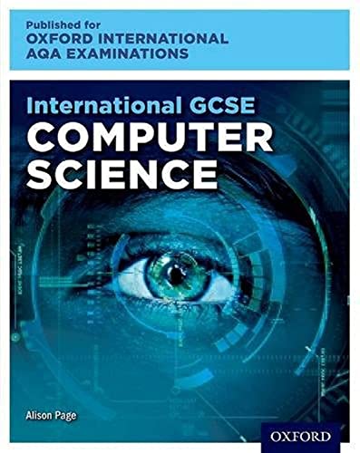 International GCSE Computer Science (9210): Student Book (Oxford International AQA Examinations) von Oxford University Press