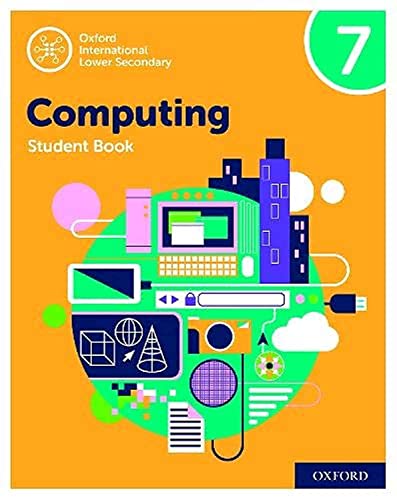 Oxford International Lower Secondary Computing Student Book 7 (Oxford International Computing) von Oxford University Press