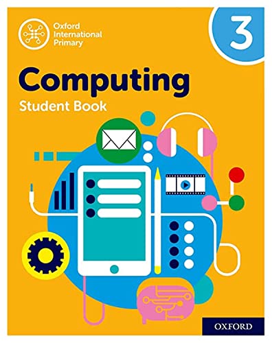 Oxford International Primary Computing: Student Book 3 (PYP computing oxford international) von Oxford University Press