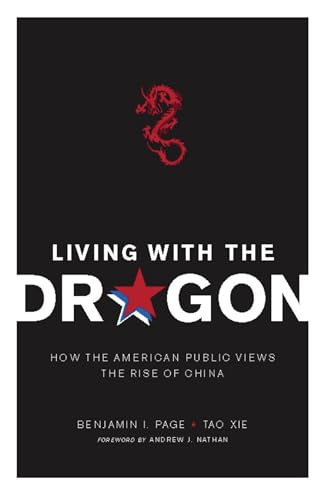 Living With the Dragon: How the American Public Views the Rise of China (Contemporary Asia in the World)