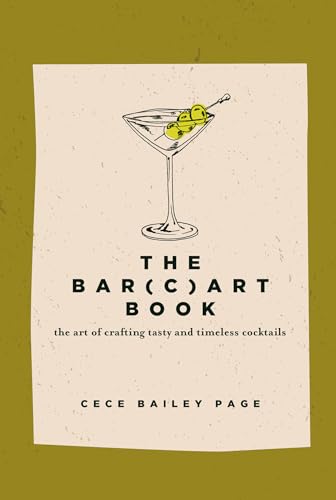 The Bar(c)art Book: The Art of Crafting Tasty and Timeless Cocktails von Schiffer Publishing Ltd