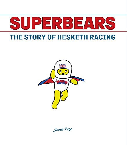 Superbears: The Story of Hesketh Racing von Porter Press International