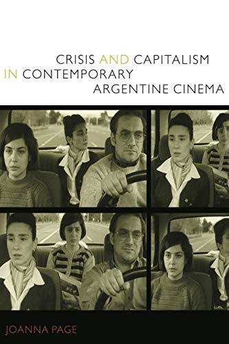 Crisis and Capitalism in Contemporary Argentine Cinema von Duke University Press