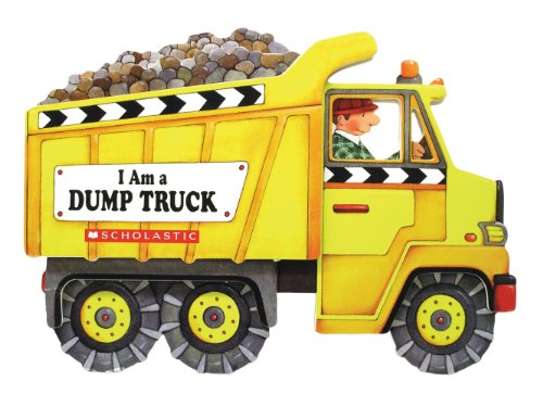 I'm a Dump Truck (I Am. . .)
