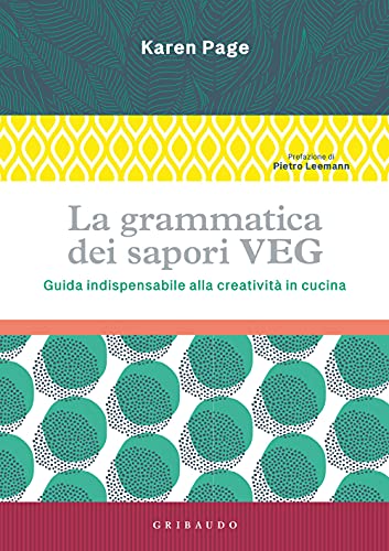 La grammatica dei sapori VEG. Guida indispensabile alla creatività in cucina. Ediz. illustrata (Sapori e fantasia) von SAPORI E FANTASIA