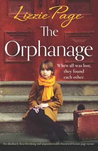 The Orphanage: An absolutely heartbreaking and unputdownable historical fiction page-turner (Shilling Grange Children’s Home, Band 1)