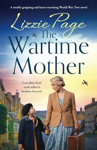 The Wartime Mother: A totally gripping and heart-warming World War Two novel (The Wartime Evacuees, Band 3)