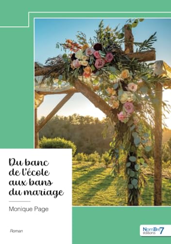 Du banc de l'école aux bans du mariage von Nombre7