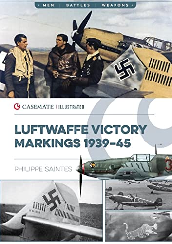 Luftwaffe Victory Markings 1939-45 (From Retinue to Regiment, 24) von Casemate Publishers