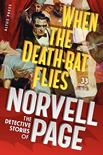 When the Death-Bat Flies: The Detective Stories of Norvell Page von CREATESPACE