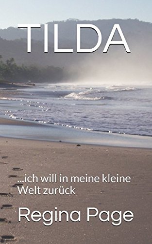 TILDA: ...ich will in meine kleine Welt zurück von Independently published