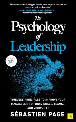 The Psychology of Leadership: Timeless Principles to Improve Your Management of Individuals, Teams… and Yourself! von Harriman House