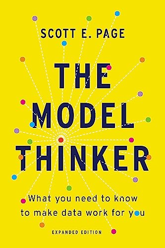 Model Thinker: What You Need to Know to Make Data Work for You