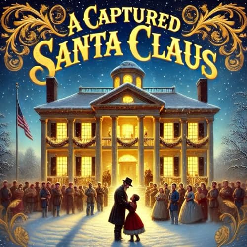A Captured Santa Claus (Large Print Edition): A heartwarming Christmas tale celebrating love, generosity, and family unity, highlighting the joy of ... power of kindness during the holiday season. von Independently published