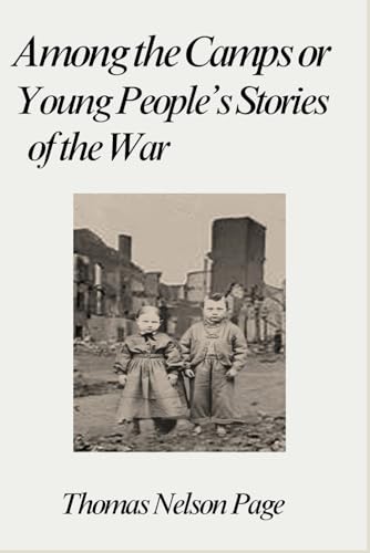 Among the Camps: or Young People’s Stories of the War von Independently published