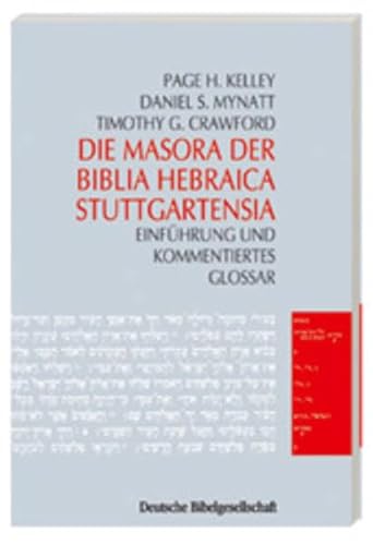 Die Masora der Biblia Hebraica Stuttgartensia: Einführung und kommentiertes Glossar Die Masora der Biblia Hebraica Stuttgartensia: Einführung und kommentiertes Glossar