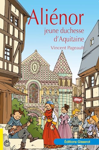 Aliénor, jeune duchesse d’Aquitaine (Sites et mystères Gisserot) von Editions Gisserot