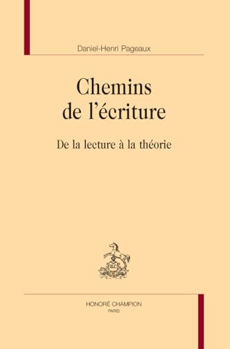 Chemins de l’écriture. De la lecture à la théorie von Champion