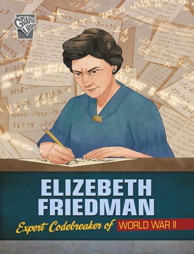 Elizebeth Friedman: Expert Codebreaker of World War II (Brave Women of World War II)