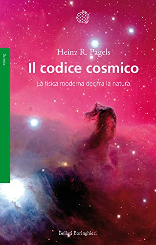 Il codice cosmico. La fisica moderna decifra la natura (Saggi. Scienze) von Bollati Boringhieri
