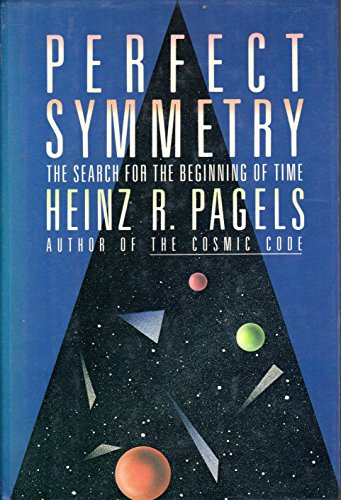Perfect Symmetry: The Search for the Beginning of Time