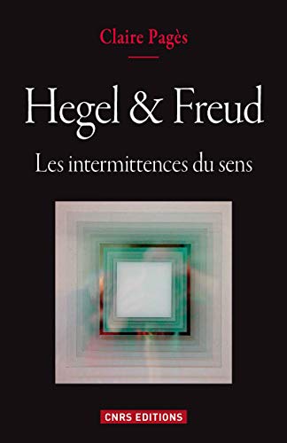 Hegel & Freud. Les intermittences du sens von CNRS EDITIONS
