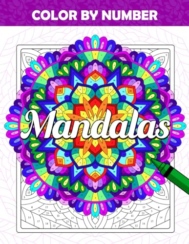 Color by Number Mandalas: Coloring Book for Adults and Beginners With a Collection of Fun and Relaxing Mandala Designs, Symmetry Patterns Paint by Numbers for Stress Relief and Mindfulness Color by Number Mandalas: Coloring Book for Adults and Beginners With a Collection of Fun and Relaxing Mandala Designs, Symmetry Patterns Paint by Numbers for Stress Relief and Mindfulness von Independently published