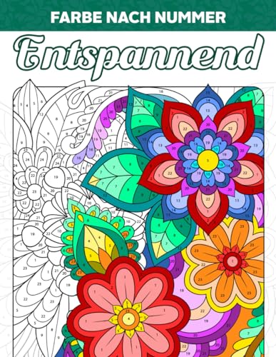Farbe nach Nummer Entspannend: Malbuch mit schönen Mustern, beruhigenden Blumen und Tierzeichnungen für Erwachsene, großformatige Malen nach Zahlen Seiten zum Ausmalen, Entspannen und Angstabbau