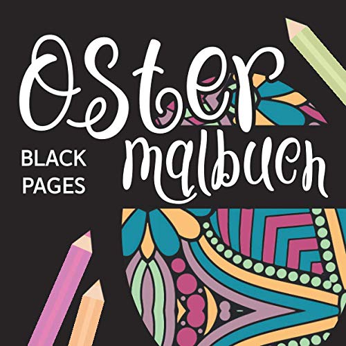 Ostermalbuch: Oster Malbuch Schwarzes Papier mit Mandalas | Schwarze Seiten Skizzenbuch zum Zeichnen, Malen und Skizzieren von Ostereiern | Schönes Geschenk zu Ostern für Erwachsene | Ostereier Motive