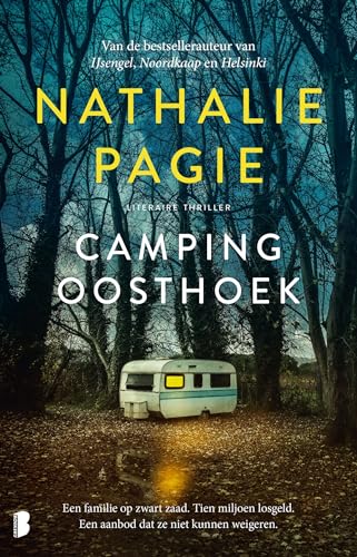 Camping Oosthoek: Een familie op zwart zaad. Tien miljoen losgeld. Een aanbod dat ze niet kunnen weigeren. von Boekerij