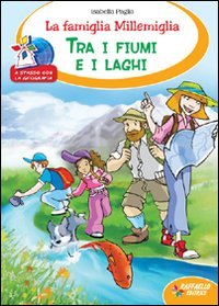 La famiglia Millemiglia tra fiumi e laghi (Il mulino a vento) von Raffaello