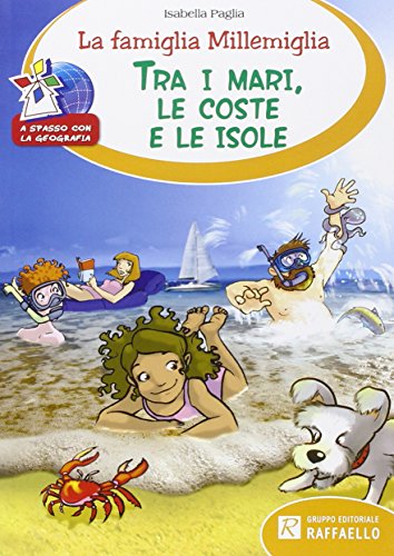 La famiglia Millemiglia tra i mari, le coste e le isole von Raffaello