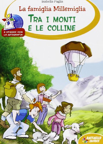 La famiglia Millemiglia tra i monti e le colline (Il mulino a vento) von Raffaello