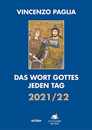 Das Wort Gottes jeden Tag: 2021/2022 von Echter Verlag GmbH