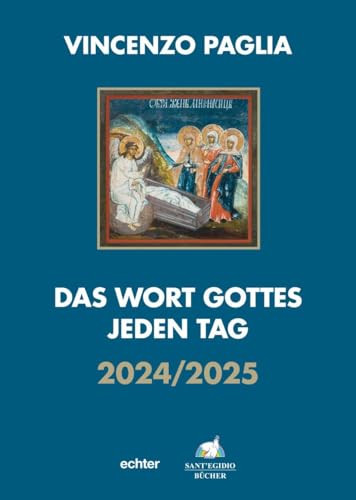 Das Wort Gottes jeden Tag: 2024/2025: Liturgisches Jahr 2024/2025 von Echter