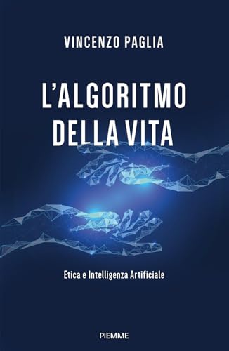 L'algoritmo della vita. Etica e Intelligenza Artificiale