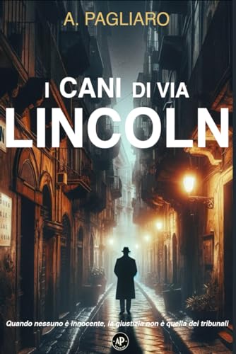 I cani di via Lincoln: (edizione indipendente) (Il racconto del crimine: gialli thriller noir) von Independently published