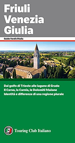 Friuli Venezia Giulia (Guide verdi d'Italia)